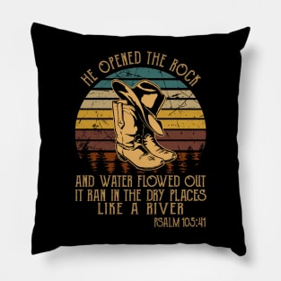 He Opened The Rock And Water Flowed Out; It Ran In The Dry Places Like A River Cowboy Boots Pillow