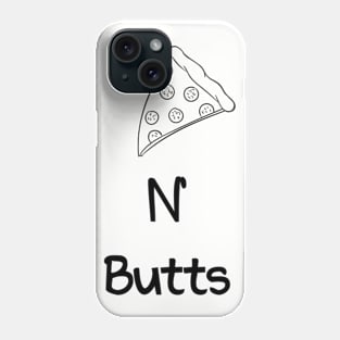 Pizza N' Butts Phone Case