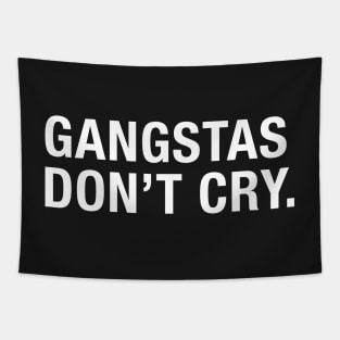 Gangstas Don't Cry. Tapestry