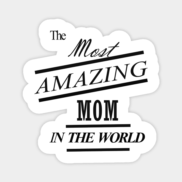 The most mom Shirt,Mom Life Shirt, Shirts for Moms, Mothers Day Gift, Trendy Mom T-Shirts, Cool Mom Shirts, Shirts for Moms Magnet by khlal