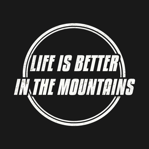 LIFE IS BETTER IN THE MOUNTAINS Double Circle Classic Minimalist Black And White Text Design by Musa Wander