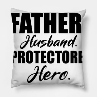 Father Husband Protectore Hero Pillow