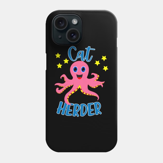 Cat lover and professional cat herder Phone Case by Nice Surprise