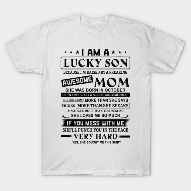 I Am A Lucky Mom I Have A Freaking Awesome Son T-Shirt I Am A Lucky Mom I Have A Freaking Awesome Son T-Shirt