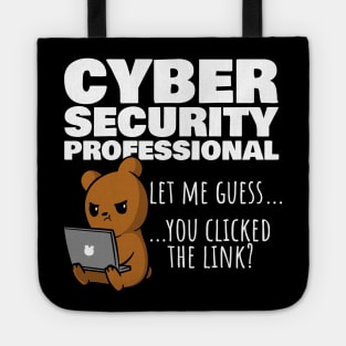 You Clicked The Link? Funny Cybersecurity Infosec Tote