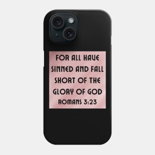 Bible Verse Romans 3:23 Phone Case