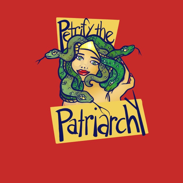 Petrify the Patriarchy by bubbsnugg