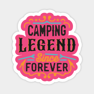 Camping Legend Since Forever Magnet