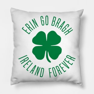 Erin Go Bragh Ireland Forever Pillow