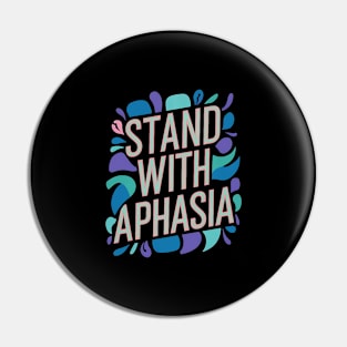 Stand With Aphasia Awareness Autism Pin