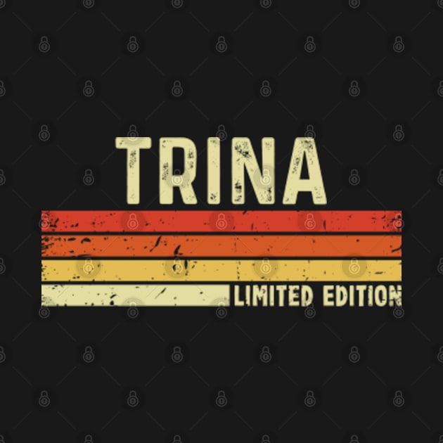Trina Name Vintage Retro Limited Edition Gift by CoolDesignsDz
