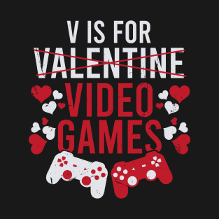 V Is For Video Games Funny Valentines Day Gamer Boy Men Gift T-Shirt