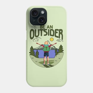 Be an Outsider Phone Case