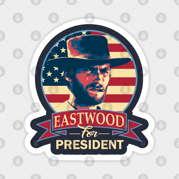 Eastwood For President Magnet by Nerd_art