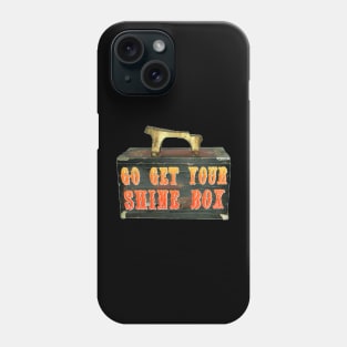 Go Get Your Shine Box Phone Case