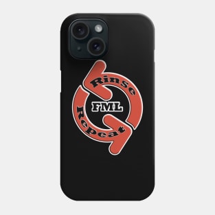 FML - Rinse Repeat Phone Case