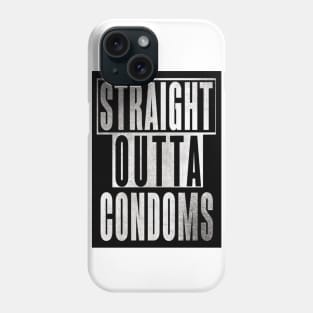 Straight Outta Condoms Phone Case