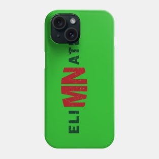 eliMNated Phone Case