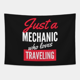 Just A Mechanic Who Loves Traveling - Gift For Men, Women, Traveling Lover Tapestry