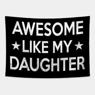 Awesome Like My Daughter Tapestry