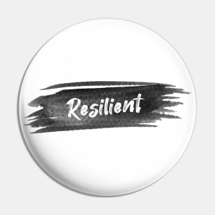 Resilient - Motivational Calligraphy Abstract Art Pin