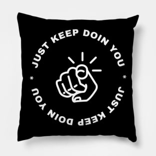 Just Keep Doin You - Pointing Dark Text Design Pillow