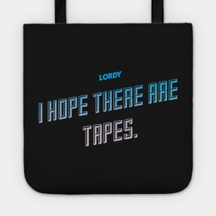 Lordy I Hope there are Tapes Tote