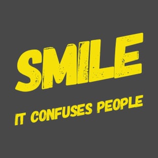 Smile - It Confuses People T-Shirt