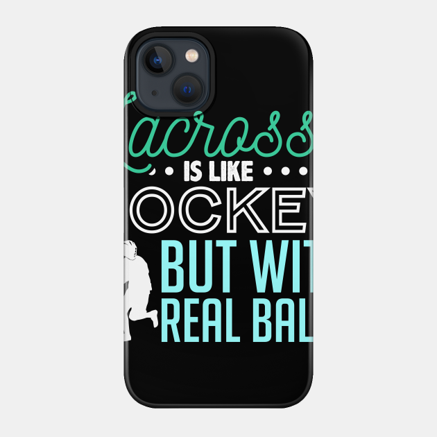 Lacrosse LAX - Lacrosse - Phone Case