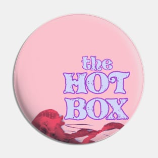 The HOT BOX (ll) Pin