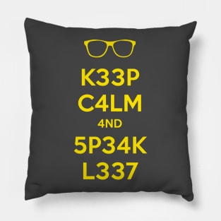 KEEP CALM AND SPEAK LEET Pillow