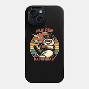 Pew Pew Madafakas Cat Crazy Vintage Funny Cat Owners Phone Case