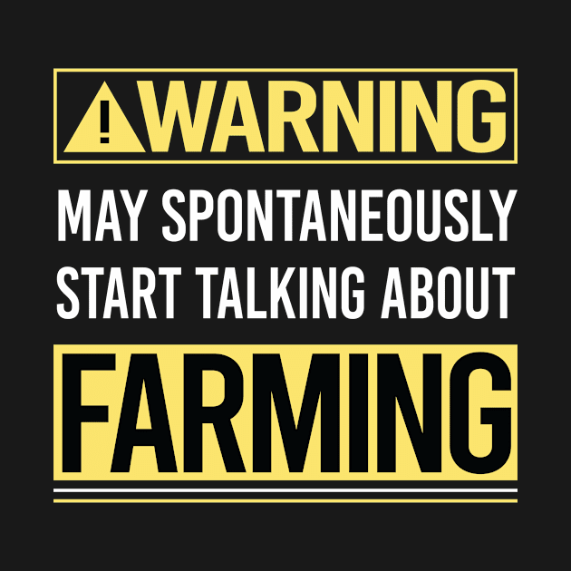 Warning About Farming Farm Farmer by Happy Life