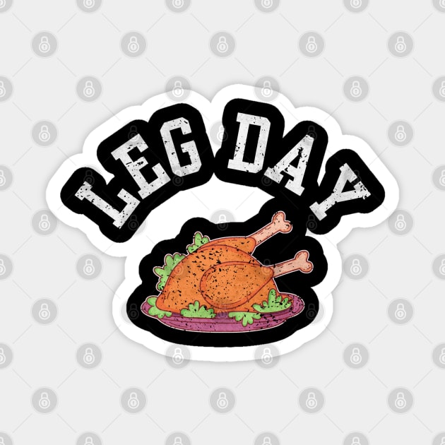 Funny Thanksgiving Leg Day Turkey Magnet by Stylecombinator