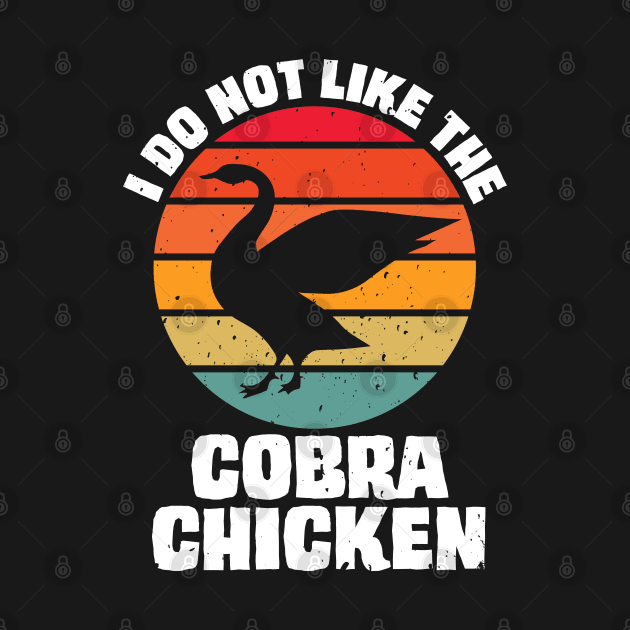 I Do Not Like The Cobra Chicken - Vintage Distressed Sunset by Brad T