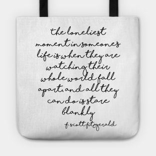 Loneliest moment - Fitzgerald quote Tote