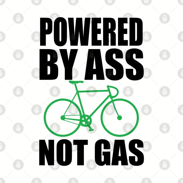 Cyclist - Powered By Ass Not Gas by Kudostees