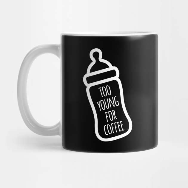 Baby Milk Quotes Too Young Mug Teepublic
