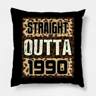 Straight Outta 1990 Funny Birthday Gift Pillow