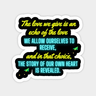 "Discover the Story of Your Heart: Love We Give and Receive in Our Exclusive Collection." Magnet