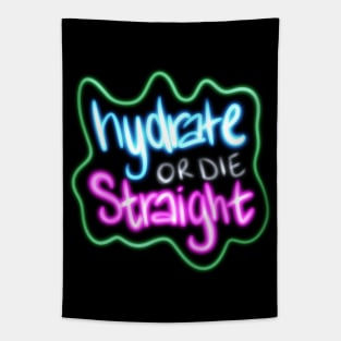 Hydrate or Die Straight Tapestry