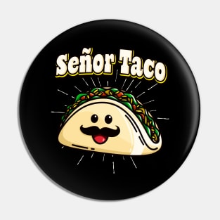 Señor Taco Funny Kawaii Mexican Food Pin