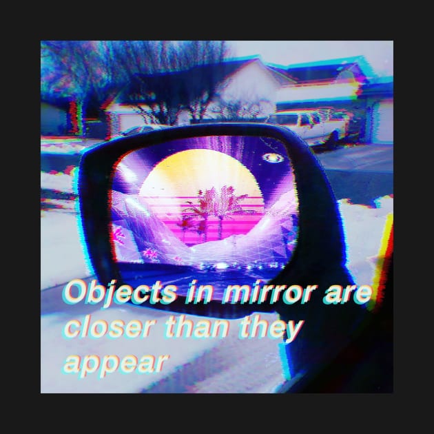 Objects in mirror retrowave by lofi_retrowave