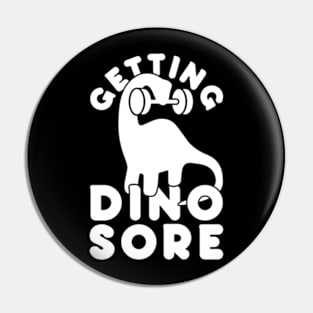 GETTING DINO SORE Pin