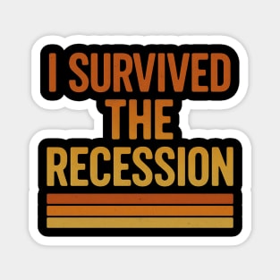 I Survived the Recession – Funny Retro Economic Crisis Magnet