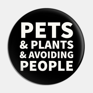 Pets, Plants, & Avoiding People Pin
