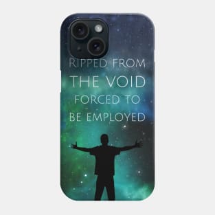 Ripped from the void Phone Case