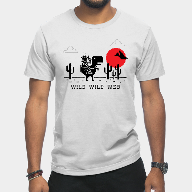 Discover Wild Wild Web - Wild Wild West - T-Shirt