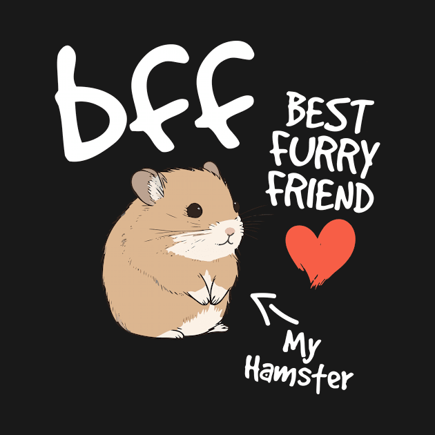 Cute hamster lover design My best furry friend BFF design by Keleonie