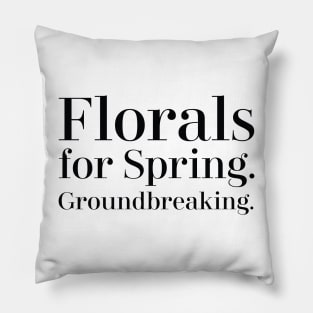 Florals for Spring, groundbreaking. Pillow